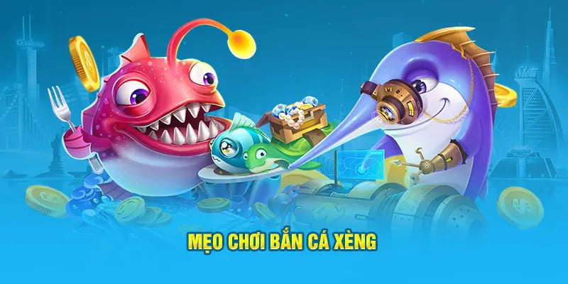 Trang bị mẹo chơi giúp bắn cá thêm hiệu quả