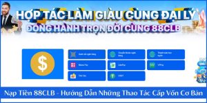 Nạp Tiền 88CLB - Hướng Dẫn Những Thao Tác Cấp Vốn Cơ Bản