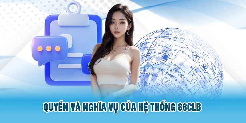 Quyền và nghĩa vụ của hệ thống 88CLB