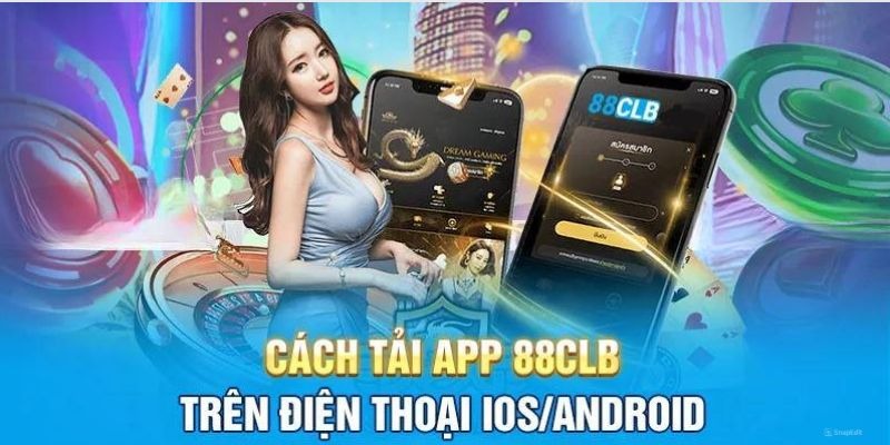 Tải app 88clb dễ dàng trên IOS và Android