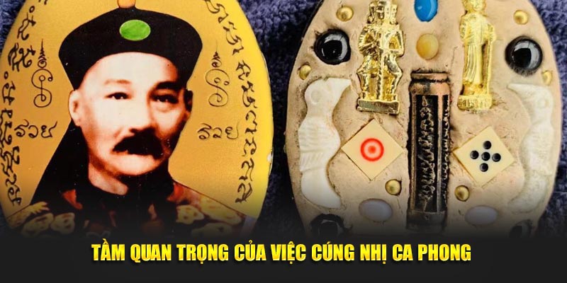 Tầm quan trọng của việc cúng Nhị Ca Phong 