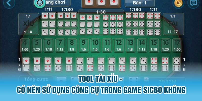 Tool Tài Xỉu - Có Nên Sử Dụng Công Cụ Hack Game Sicbo Không?